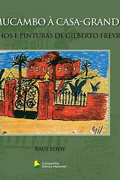 Livro Do Mucambo à Casa-Grande. Desenhos e Pinturas de Gilberto Freyre - Resumo, Resenha, PDF, etc.