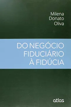 Capa do livro Do Negócio Fiduciário à Fidúcia
