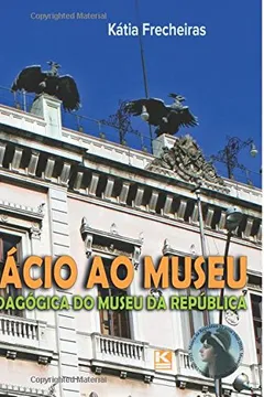 Livro Do Palácio ao Museu. A Trajetória do Museu da República - Resumo, Resenha, PDF, etc.