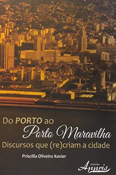 Livro Do Porto ao Porto Maravilha. Discursos que (Re)criam a Cidade - Resumo, Resenha, PDF, etc.