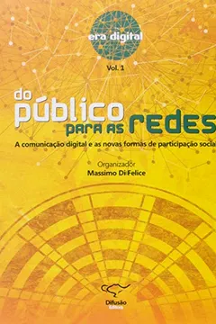 Livro Do Publico Para as Redes. A Comunicação Digital e as Novas Formas de Participação Social - Resumo, Resenha, PDF, etc.