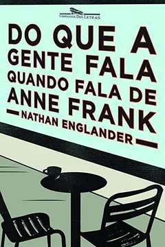 Livro Do Que a Gente Fala Quando Fala de Anne Frank - Resumo, Resenha, PDF, etc.
