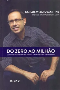 Livro Do Zero ao Milhão. Como Criar Um Negócio Milionário, Próspero e Sustentável - Resumo, Resenha, PDF, etc.