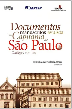 Livro Documentos Manuscritos Avulsos da Capitania de São Paulo - Volume 1 - Resumo, Resenha, PDF, etc.