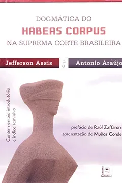Livro Dogmática Do Habeas Corpus Na Suprema Corte Brasileira - Resumo, Resenha, PDF, etc.