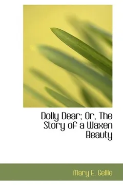 Livro Dolly Dear; Or, the Story of a Waxen Beauty - Resumo, Resenha, PDF, etc.