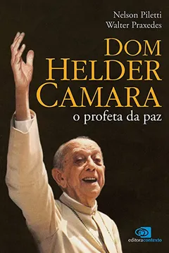 Capa do livro Dom Helder Câmara. O Profeta da Paz