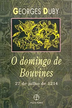 Livro Domingo De Bouvines. 27 De Julho 1214 - Resumo, Resenha, PDF, etc.