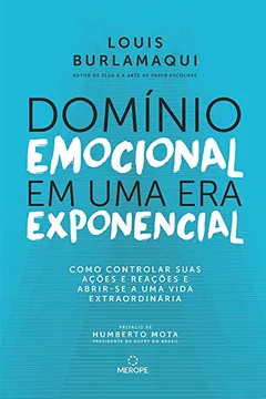 Livro Domínio emocional em uma era exponencial: Como controlar suas ações e reações e abrir-se a uma vida extraordinária - Resumo, Resenha, PDF, etc.