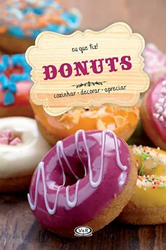 Livro Donuts. Cozinhar, Decorar, Apreciar - Resumo, Resenha, PDF, etc.