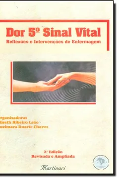Livro Dor 5 Sinal Vital Reflexões E Intervenções De Enfermagem - Resumo, Resenha, PDF, etc.