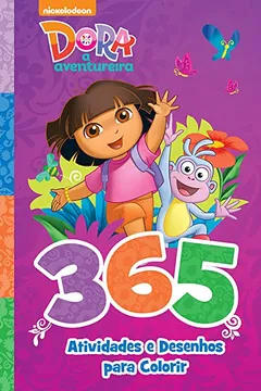 Livro Dora, a aventureira: 365 atividades e desenhos para colorir - Resumo, Resenha, PDF, etc.