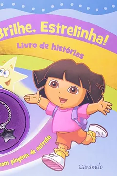 Livro Dora A Aventureira - Brilhe, Estrelinha - Livro De Historias - Resumo, Resenha, PDF, etc.