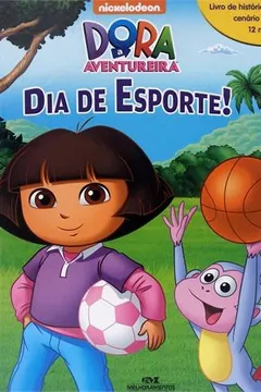 Livro Dora, a Aventureira. Dia de Esporte! - Resumo, Resenha, PDF, etc.