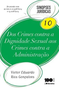 Livro Dos Crimes Contra a Dignidade Sexual aos Crimes Contra a Administração - Volume 10. Coleção Sinopses Jurídicas - Resumo, Resenha, PDF, etc.
