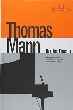 Livro Doutor Fausto. A Vida do Compositor Alemão Adrian Leverkühn Narrada por Um Amigo - Resumo, Resenha, PDF, etc.