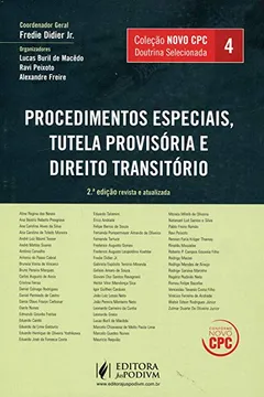 Livro Doutrina Selecionada. Procedimentos Especiais. Tutela Provisória e Direito Transitório - Coleção Novo CPC. Volume 4 - Resumo, Resenha, PDF, etc.