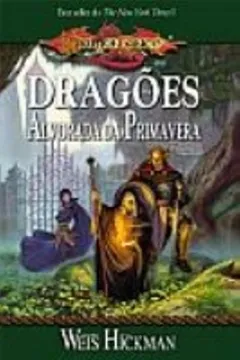 Livro Dragonlance. Dragoes Da Alvorada Da Primavera - Volume 3 - Resumo, Resenha, PDF, etc.