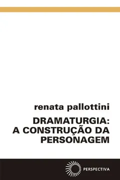 Livro Dramaturgia. A Construção da Personagem - Resumo, Resenha, PDF, etc.