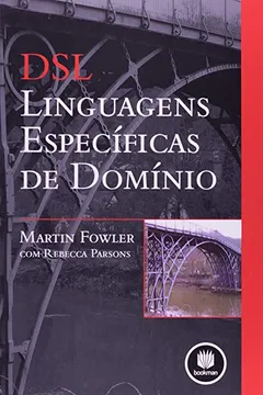 Livro DSL. Linguagens Específicas de Domínio - Resumo, Resenha, PDF, etc.