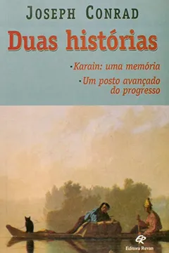 Livro Duas Historias - Karain - Uma Memoria E Um Posto Avancado Do Progresso - Resumo, Resenha, PDF, etc.