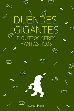 Livro Duendes, Gigantes e Outros Seres Fantásticos - Volume 4 - Resumo, Resenha, PDF, etc.