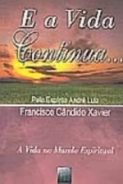 Livro E A Vida Continua - Resumo, Resenha, PDF, etc.