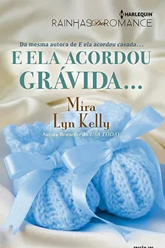 Livro E Ela Acordou Grávida...- Coleção Harlequin Rainhas do Romance. Número 101 - Resumo, Resenha, PDF, etc.
