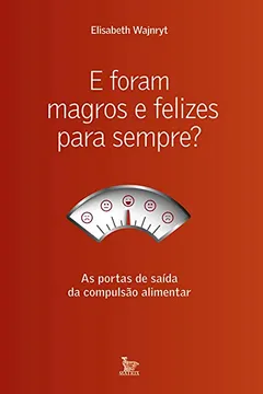 Livro E Foram Magros e Felizes Para Sempre? - Resumo, Resenha, PDF, etc.