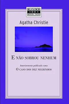 Livro E não Sobrou Nenhum. O Caso dos Dez Negrinhos - Resumo, Resenha, PDF, etc.