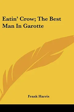 Livro Eatin' Crow; The Best Man in Garotte - Resumo, Resenha, PDF, etc.