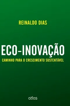 Livro Eco-Inovação. Caminho Para o Crescimento Sustentável - Resumo, Resenha, PDF, etc.