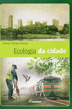 Livro Ecologia da Cidade - Resumo, Resenha, PDF, etc.