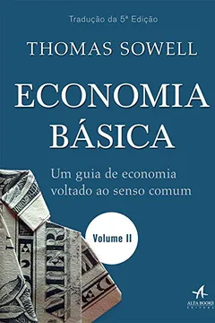 Livro Economia Básica. Um Guia de Economia Voltado ao Senso Comum - Volume 2 - Resumo, Resenha, PDF, etc.