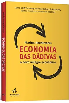 Livro Economia das Dádivas. O Novo Milagre Econômico - Resumo, Resenha, PDF, etc.