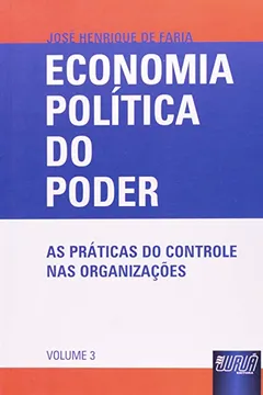 Livro Economia Politica do Poder. As Praticas do Controle nas Organ - Resumo, Resenha, PDF, etc.