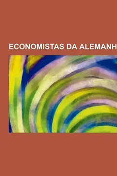 Livro Economistas Da Alemanha: Max Weber, a Etica Protestante E O Espirito Do Capitalismo, Karl Marx, Rudolf Hilferding, Hjalmar Schacht, Hans-Herman - Resumo, Resenha, PDF, etc.
