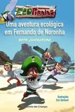 Livro Ecopiratas - Uma Aventura Ecologica Em Fernando De Noronha - Resumo, Resenha, PDF, etc.