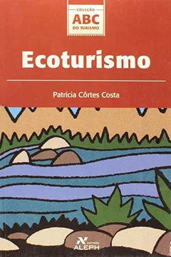 Livro Ecoturismo - Coleção Abc Do Turismo - Resumo, Resenha, PDF, etc.