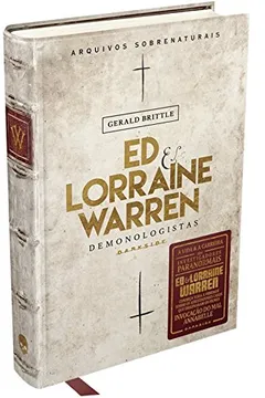 Livro Ed & Lorraine Warren. Demonologistas. Arquivos Sobrenaturais - Resumo, Resenha, PDF, etc.