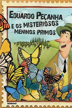 Livro Eduardo Peçanha e os Misteriosos Meninos Primos - Resumo, Resenha, PDF, etc.