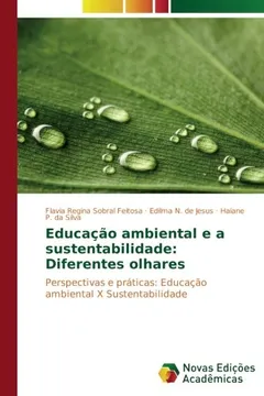 Livro Educação ambiental e a sustentabilidade: Diferentes olhares: Perspectivas e práticas: Educação ambiental X Sustentabilidade - Resumo, Resenha, PDF, etc.