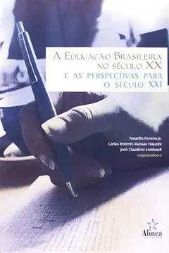 Livro Educaçao Brasileira No Seculo XX E As Pespectivas Para O Seculo XXI - Resumo, Resenha, PDF, etc.