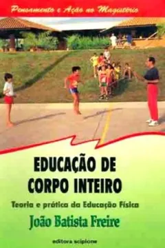 Livro Educação De Corpo Inteiro. Teoria E Prática Da Educação Fisica - Resumo, Resenha, PDF, etc.