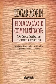 Livro Educação e Complexidade. Os Sete Saberes e Outros Ensaios - Resumo, Resenha, PDF, etc.