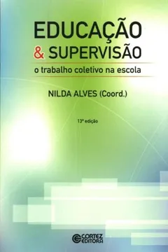 Livro Educação e Supervisão. O Trabalho Coletivo na Escola - Resumo, Resenha, PDF, etc.
