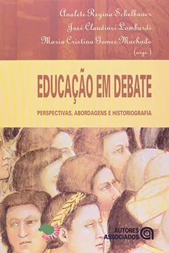 Livro Educação em Debate. Perspectivas, Abordagens e Historiografia - Resumo, Resenha, PDF, etc.
