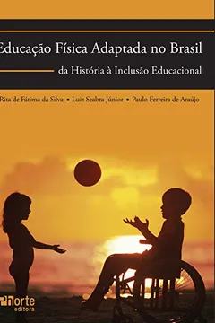 Livro Educação Física Adaptada no Brasil. Da História à Inclusão Educacional - Resumo, Resenha, PDF, etc.