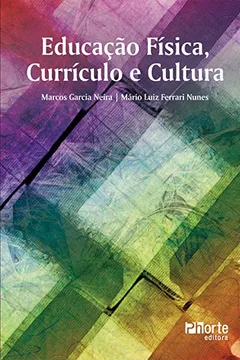 Livro Educação Física, Currículo e Cultura - Resumo, Resenha, PDF, etc.