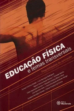 Livro Educação Física e Temas Transversais. Possibilidades de Aplicação - Resumo, Resenha, PDF, etc.